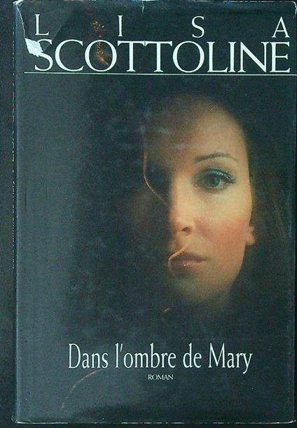 Dans l'ombre de Mary - Lisa Scottoline - copertina