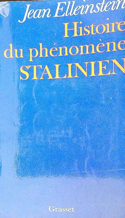 Histoire du phenomene stalinien - Jean Elleinstein - copertina
