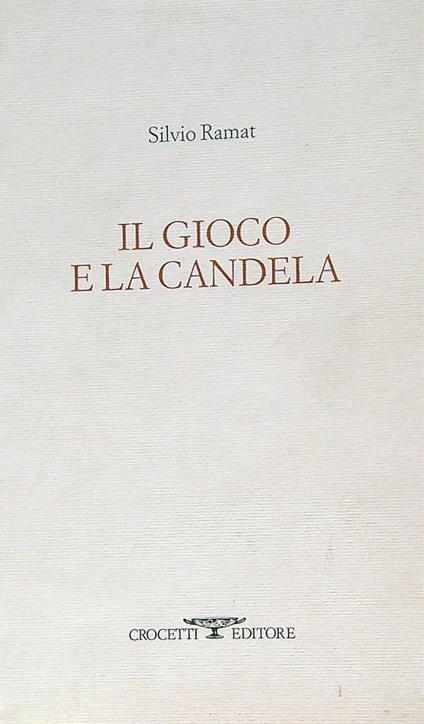 Il gioco e la candela - Silvio Ramat - copertina