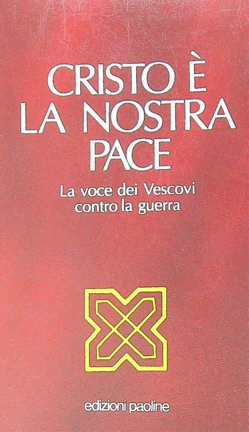 Cristo è la nostra pace : la voce dei vescovi contro la guerra - copertina