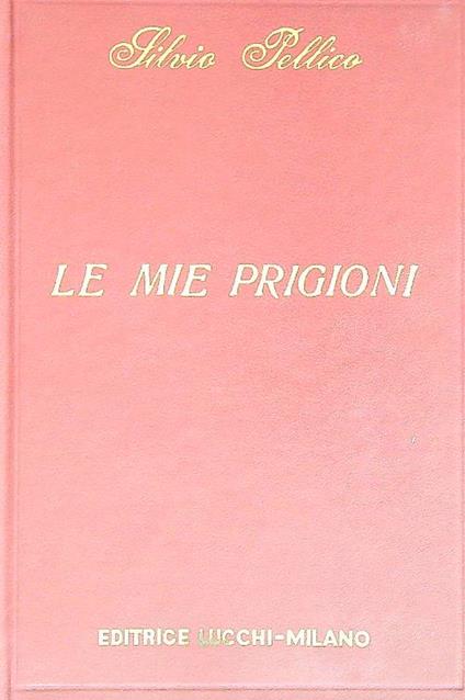 Le mie prigioni - Silvio Pellico - copertina