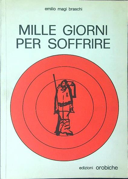 Mille giorni per soffrire - Emilio Magi Braschi - copertina