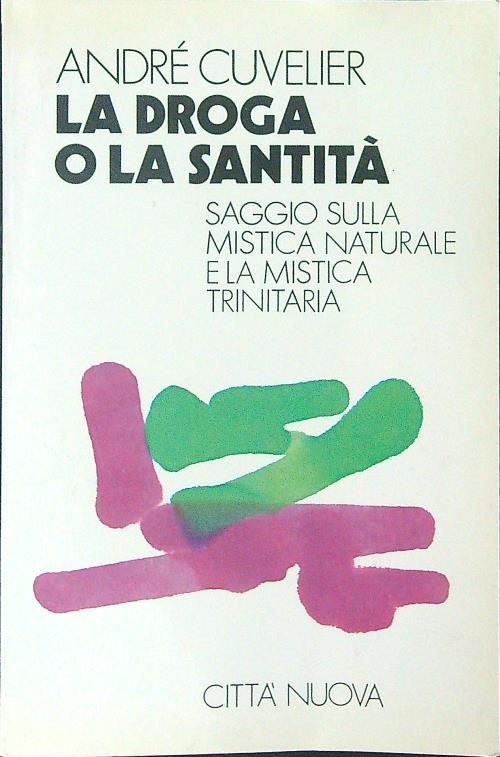 La  droga o la santità - Andrè Cuvelier - copertina