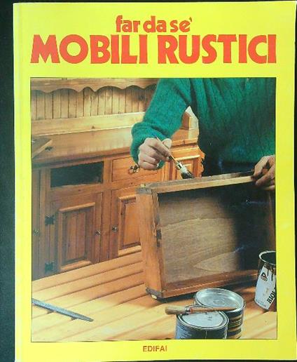 Far da sè mobili rustici - copertina