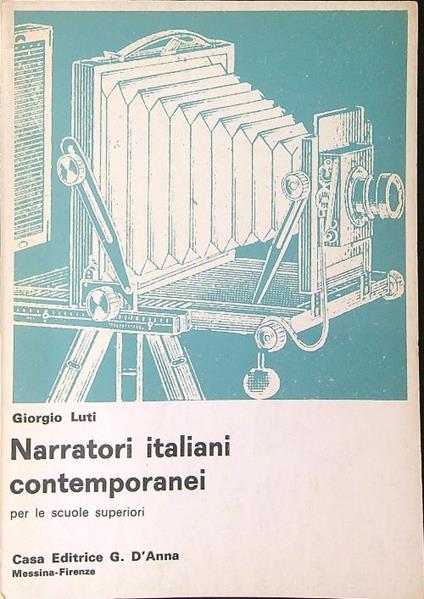 Narratori Italiani contemporanei per le scuole superiori - Giorgio Luti - copertina