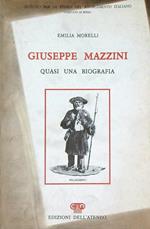 Giuseppe Mazzini. Quasi una biografia