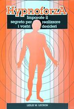 Hypnoforza : imparate il segreto per realizzare i vostri desideri