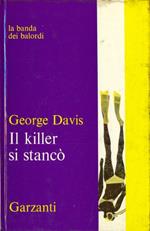 Il killer si stancò