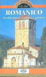 Romanico. Architettura, Scultura E Pittura