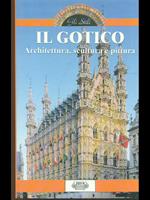 Il Gotico. Architettura, scultura e pittura