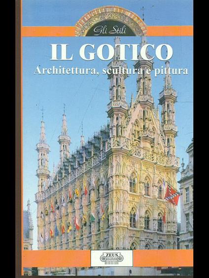Il Gotico. Architettura, scultura e pittura - copertina