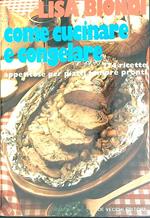 Come cucinare e congelare