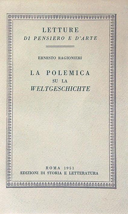 La polemica su la Weltgeschichte  - Ernesto Ragionieri - copertina
