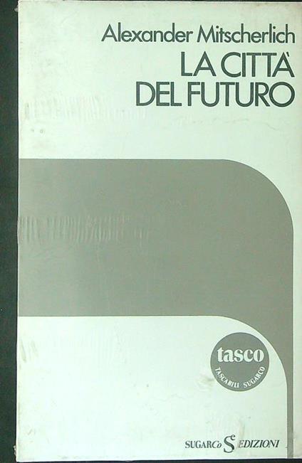 La  città del futuro - Alexander Mitscherlich - copertina