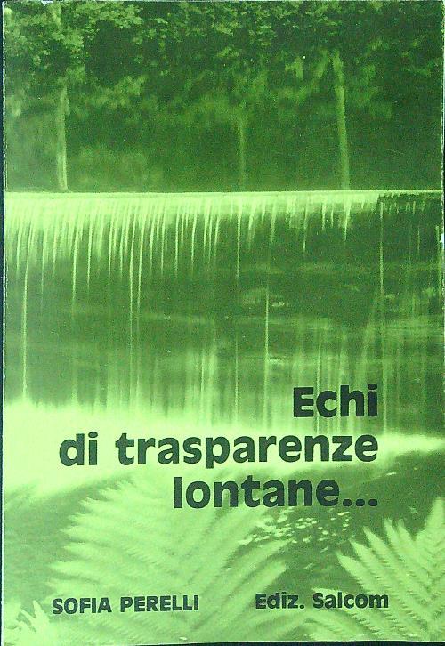 Echi di trasparenze lontane... - Sofia Perelli - copertina