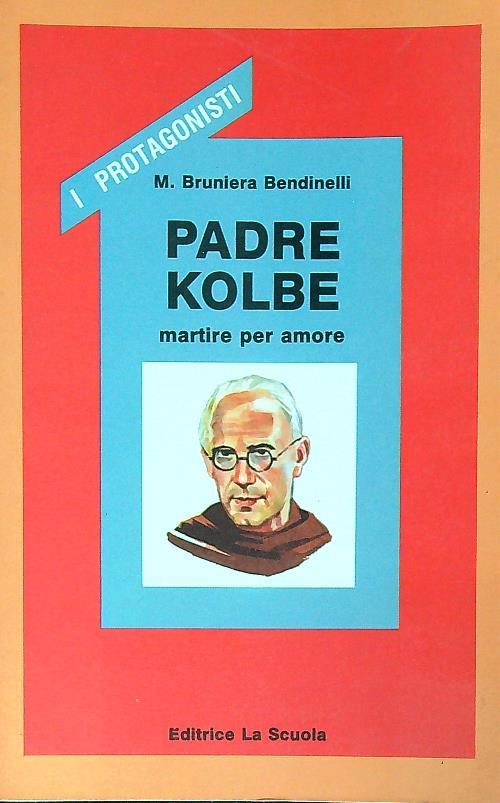 padre kolbe martire per amore  - M. Bendinelli - copertina