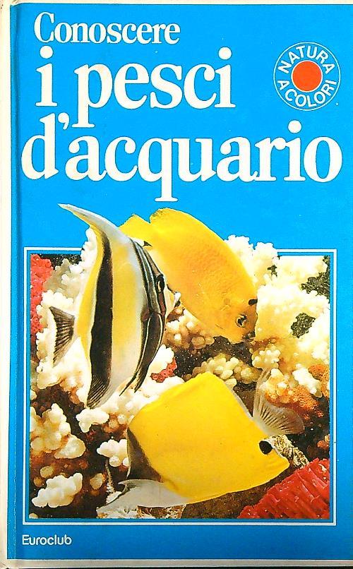 Conoscere i pesci d'acquario  - Dick Mills - copertina