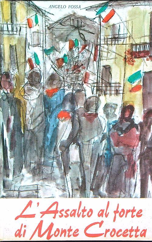 L' assalto al forte di Monte Crocetta - Angelo Fossà - copertina
