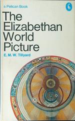 The  Elizabethan world picture