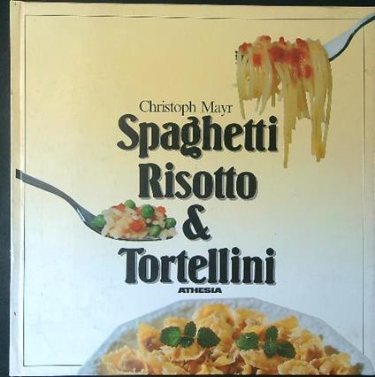 Spaghetti risotto & tortellini - Christoph Mayr - copertina