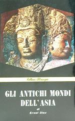 Gli antichi mondi dell'Asia 