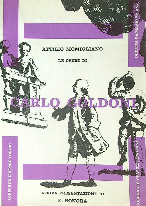 Le opere di Carlo Goldoni  - Attilio Momigliano - copertina