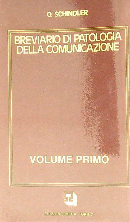 Breviario di patologia della comunicazione (Vol. 1) - O. Schindler - copertina