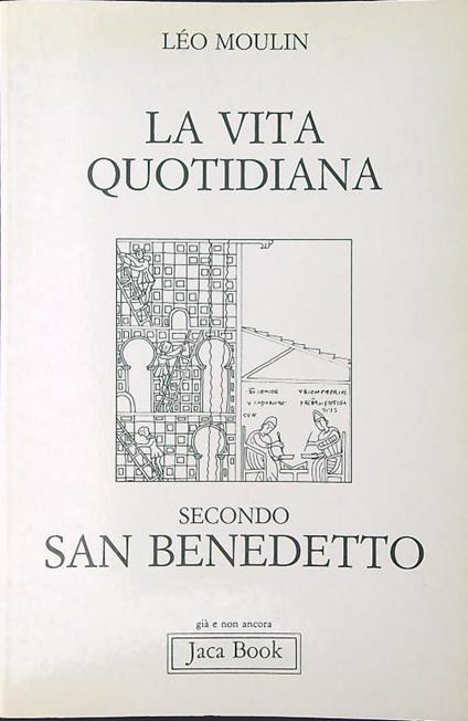 La  vita quotidiana secondo San Benedetto - Leo Moulin - copertina