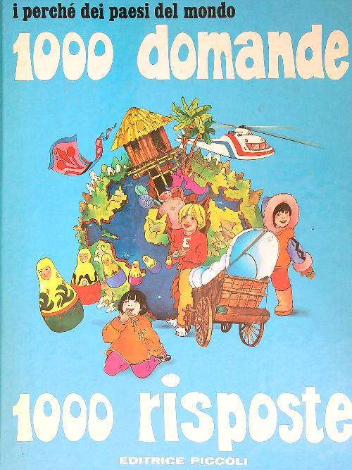 1000 Domande 1000 Risposte. I Perchè Dei Paesi Del Mondo - copertina