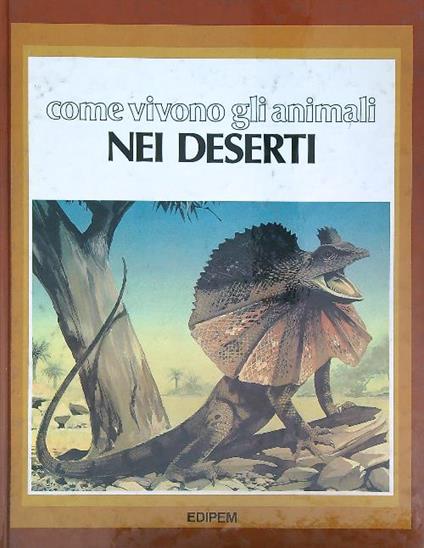 Come vivono gli animali Nei deserti - copertina
