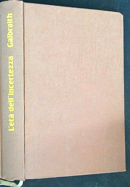 L' età dell'incertezza - John Kenneth Galbraith - copertina