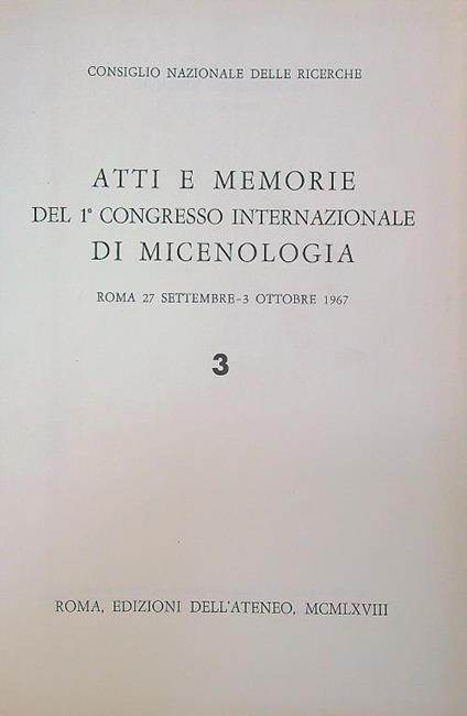 Atti e memorie del I Congresso Internazionale di Micenologia. Vol. 3 / 1967 - copertina