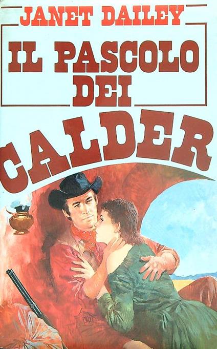 Il pascolo dei Calder  - Janet Dailey - copertina