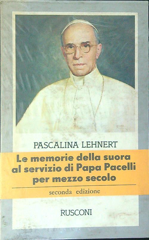 Le  memorie della suora al servizio di Papa Pacelli per mezzo secolo - Pascalina Lehnert - copertina