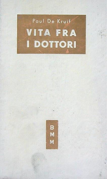Vita fra i dottori - Paul De Kruif - copertina