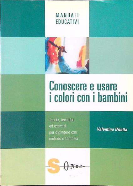 Conoscere e usare i colori con i bambini - Valentina Biletta - copertina