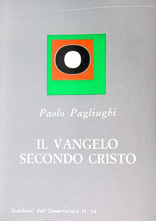 Il Vangelo secondo Cristo - Paolo Pagliughi - copertina