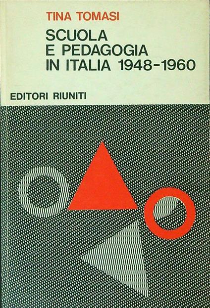 Scuola e pedagogia in Italia 1948 - 1960 - Tina Tomasi - copertina