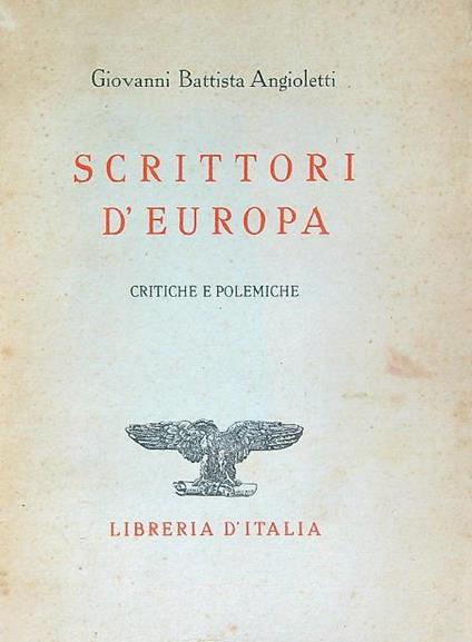 Scrittori d'europa critiche e polemiche - G. Battista Angioletti - copertina