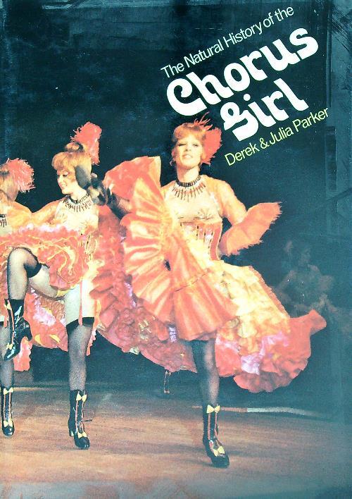 The Natural History Of The Chorus Girl - Derek Parker - copertina
