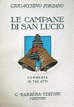 Le campane di San Lucio. Commedia in tre atti
