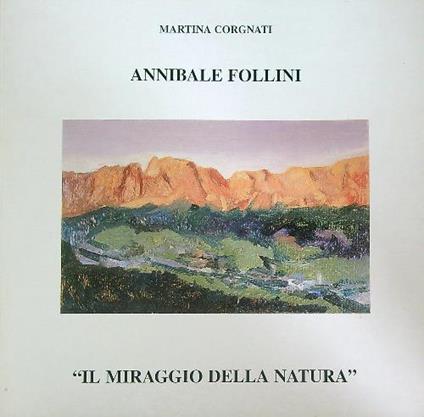 Annibale follini il miraggio della natura - Martina Corgnati - copertina