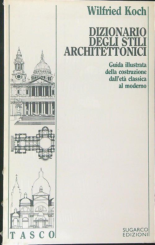 Dizionario degli stili architettonici - Wilfried Koch - copertina