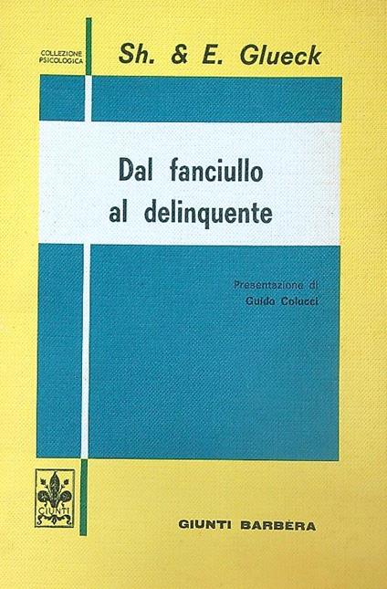 Dal fanciullo al delinquente  - Sheldon Glueck - copertina