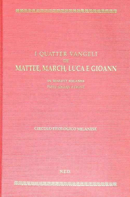 I quatter Vangeli de Mattee, March, Luca e Gioann. In dialett milanes - copertina