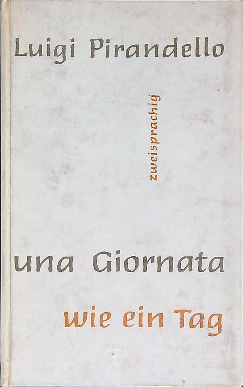 Una Giornata. Wie Ein Tag - Luigi Pirandello - copertina