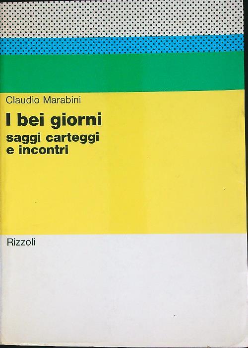 I bei giorni. Saggi carteggi e incontri - Claudio Marabini - copertina