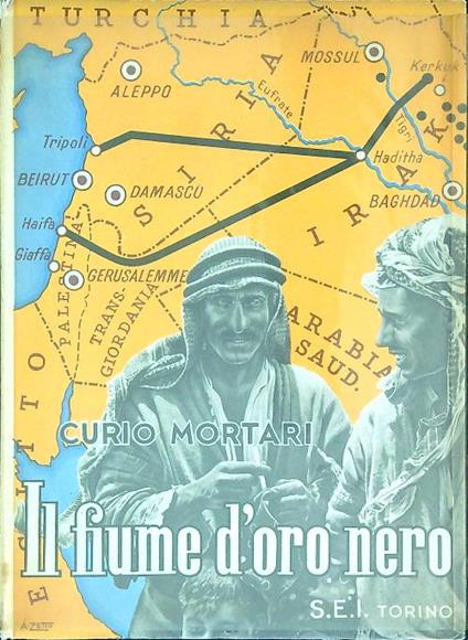 Il Fiume D'oro Nero. Viaggio Dalla Mesopotamia Alla Palestina - Curio Mortari - copertina