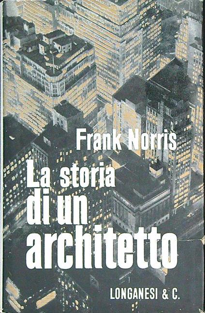 La storia di un architetto - Frank Norris - copertina