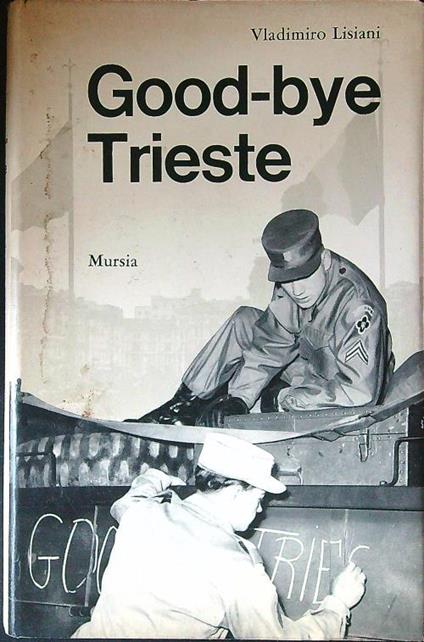 Good-bye Trieste - Vladimiro Lisiani - copertina